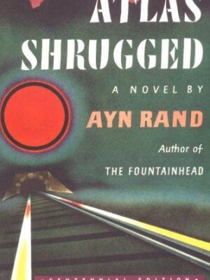 Atlas Shrugged: (Centennial Edition)