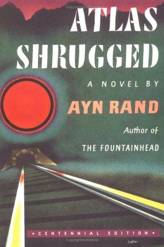Atlas Shrugged: (Centennial Edition)