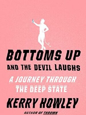 Bottoms Up and the Devil Laughs: A Journey Through the Deep State