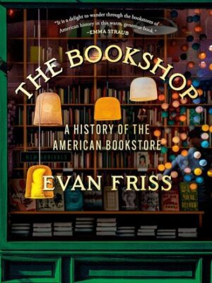 The Bookshop: A History of the American Bookstore