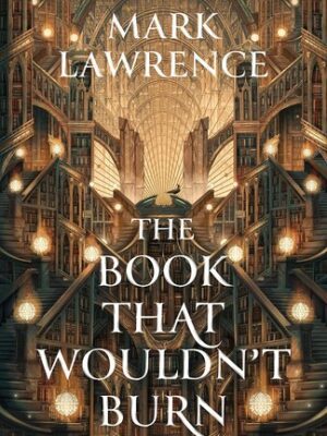 The Book That Wouldn't Burn (The Library Trilogy)