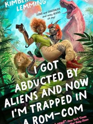 I Got Abducted by Aliens and Now I'm Trapped in a Rom-Com