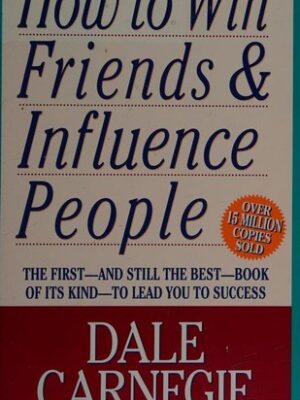 How to Win Friends and Influence People (Revised)