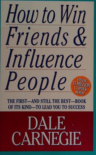 How to Win Friends and Influence People (Revised)