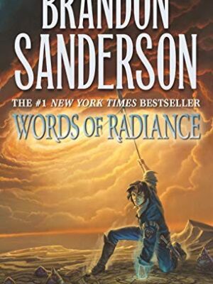 Words of Radiance: Book Two of the Stormlight Archive (Stormlight Archive #2)