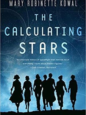 The Calculating Stars: A Lady Astronaut Novel