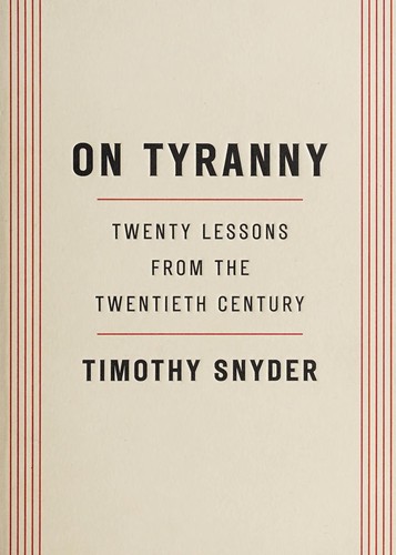 On Tyranny: Twenty Lessons from the Twentieth Century