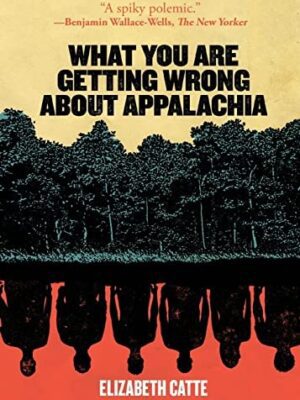 What You Are Getting Wrong about Appalachia (None)