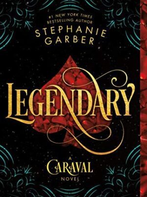 Legendary: A Caraval Novel (Caraval #2)