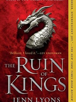 The Ruin of Kings (Chorus of Dragons #1)