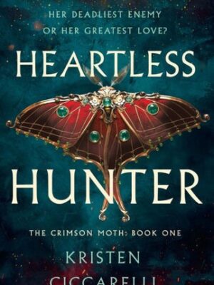 Heartless Hunter: The Crimson Moth: Book 1 (Crimson Moth)