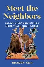 Meet the Neighbors: Animal Minds and Life in a More-Than-Human World