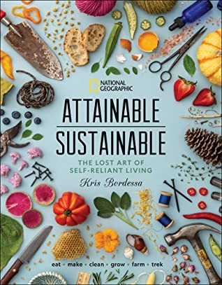 Attainable Sustainable: The Lost Art of Self-Reliant Living