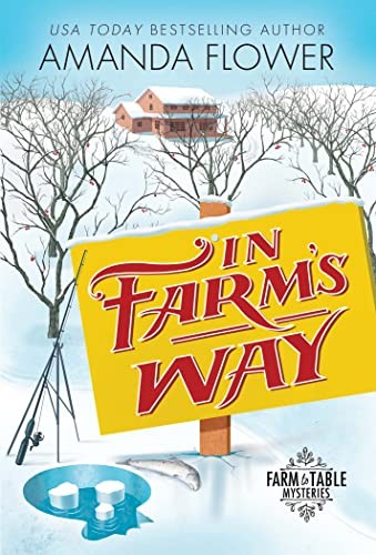 In Farm's Way (Farm to Table Mysteries #3)