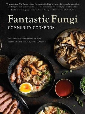 Fantastic Fungi Community Cookbook