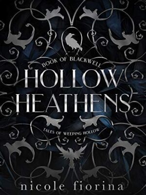 Hollow Heathens: Book of Blackwell (Hardback) (Tales of Weeping Hollow #1)