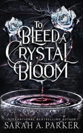 To Bleed a Crystal Bloom (Crystal Bloom #1)