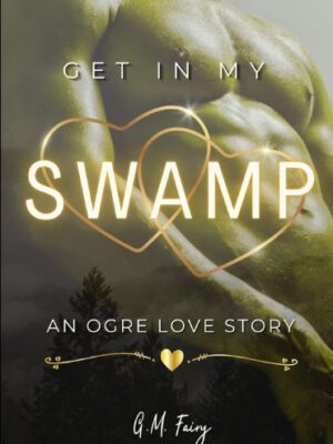 Get In My Swamp: An Ogre Love Story