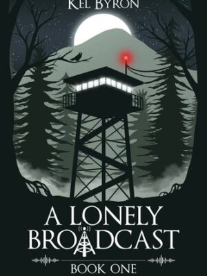 A Lonely Broadcast: Book One (A Lonely Broadcast #1)