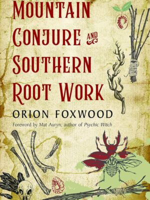Mountain Conjure and Southern Root Work