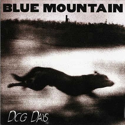 BLUE MOUNTAIN / DOG DAYS