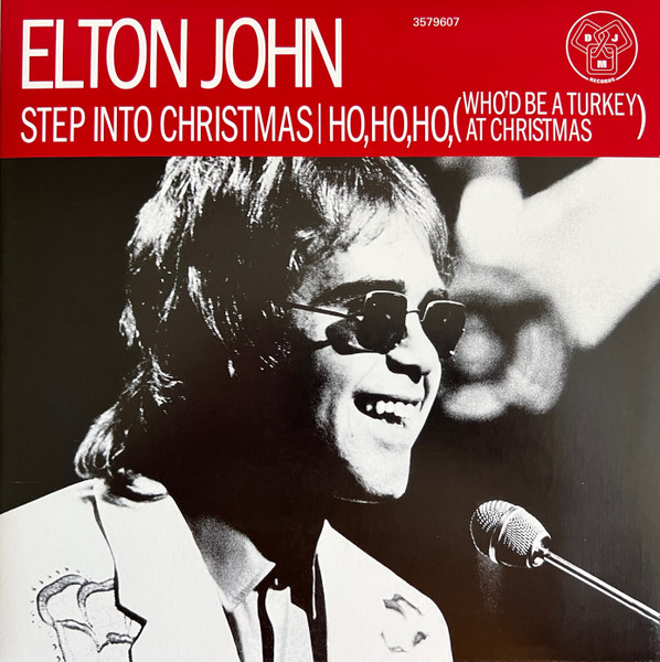 Elton John – Step Into Christmas / Ho, Ho, Ho (Who’d Be A Turkey At Christmas) (2022)