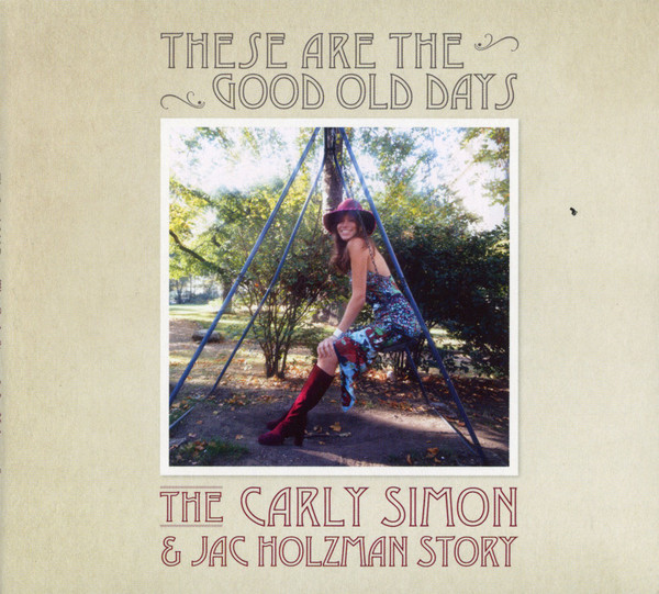 Carly Simon & Jack Holzman Story - These Are The Good Old Days
