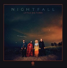 LITTLE BIG TOWN - Nightfall - COUNTRY