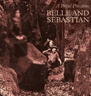 BELLE AND SEBASTIAN - A Bit of Previous