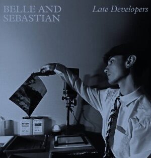 Belle and Sebastian - Late Developers