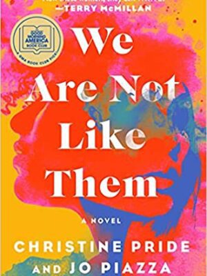 We Are Not Like Them: A Novel by Christine Pride