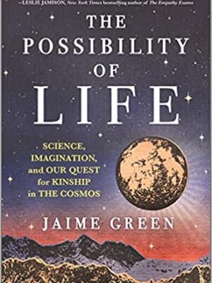 The Possibility of Life - by Jaime Green (Hardcover)