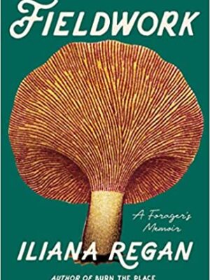 Fieldwork : A Forager's Memoir