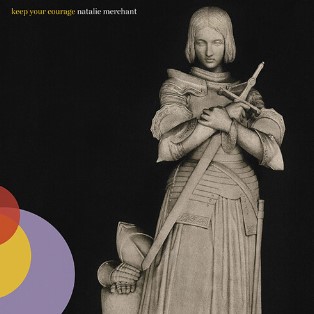 Natalie Merchant - Keep Your Courage