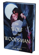 Wolf and the Woodsman Deluxe Collector's Edition : Ava Reid
