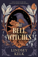 Bell Witches, The : Lindsey Kelk