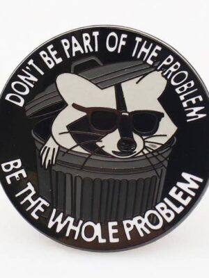 Don't Be Part of the Problem Enamel