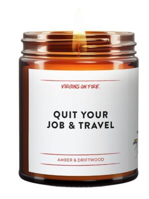 QUIT YOUR JOB & TRAVEL (Amber) Fun Soy Wax Travel Candle